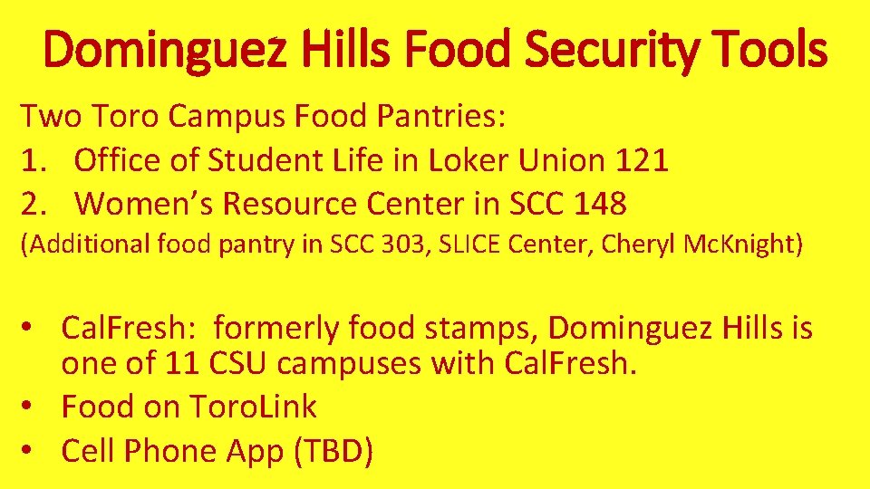 Dominguez Hills Food Security Tools Two Toro Campus Food Pantries: 1. Office of Student