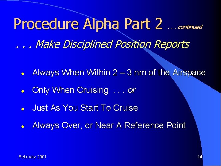 Procedure Alpha Part 2 . . . continued . . . Make Disciplined Position
