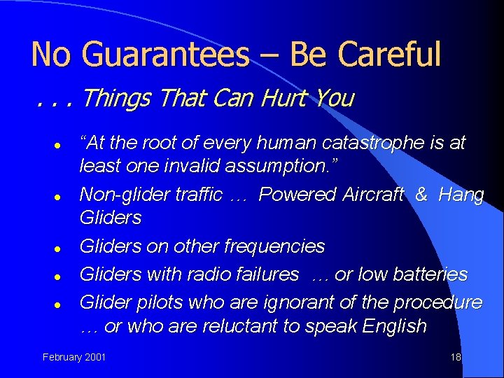 No Guarantees – Be Careful. . . Things That Can Hurt You l l