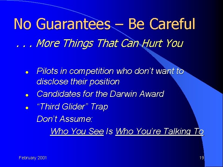 No Guarantees – Be Careful. . . More Things That Can Hurt You l