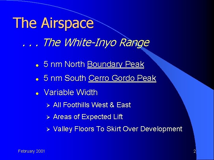 The Airspace. . . The White-Inyo Range l 5 nm North Boundary Peak l