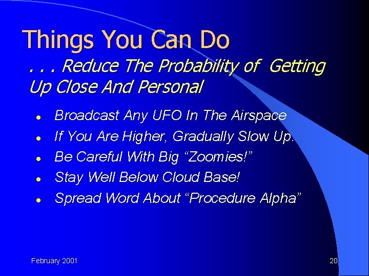 Things You Can Do . . . Reduce The Probability of Getting Up Close