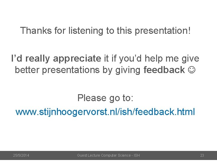 Thanks for listening to this presentation! I’d really appreciate it if you’d help me