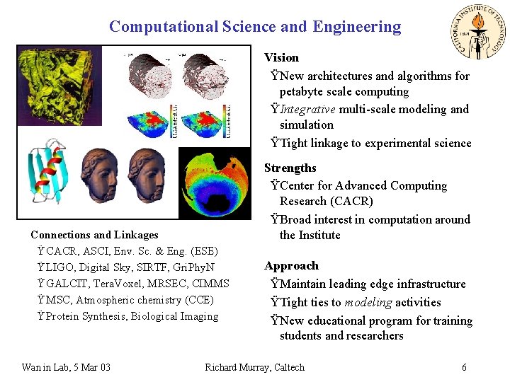 Computational Science and Engineering Vision ŸNew architectures and algorithms for petabyte scale computing ŸIntegrative Computational Science and Engineering Vision ŸNew architectures and algorithms for petabyte scale computing ŸIntegrative