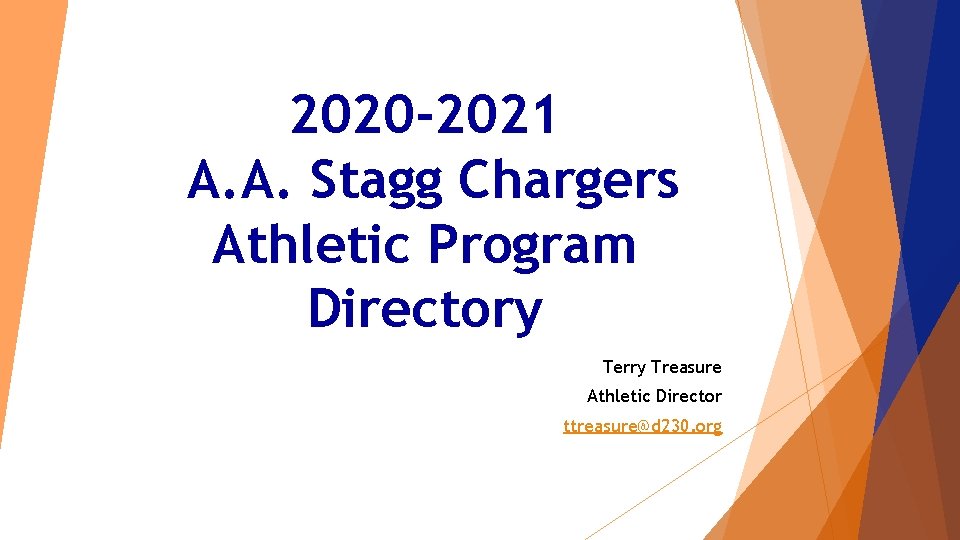 2020 -2021 A. A. Stagg Chargers Athletic Program Directory Terry Treasure Athletic Director ttreasure@d 2020 -2021 A. A. Stagg Chargers Athletic Program Directory Terry Treasure Athletic Director ttreasure@d