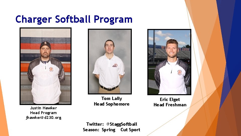 Charger Softball Program Justin Hawker Head Program jhawker@d 230. org Tom Lally Head Sophomore Charger Softball Program Justin Hawker Head Program jhawker@d 230. org Tom Lally Head Sophomore
