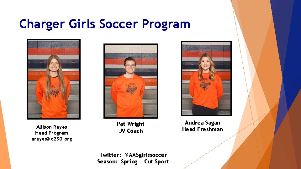 Charger Girls Soccer Program Allison Reyes Head Program areyes@d 230. org Pat Wright JV Charger Girls Soccer Program Allison Reyes Head Program areyes@d 230. org Pat Wright JV