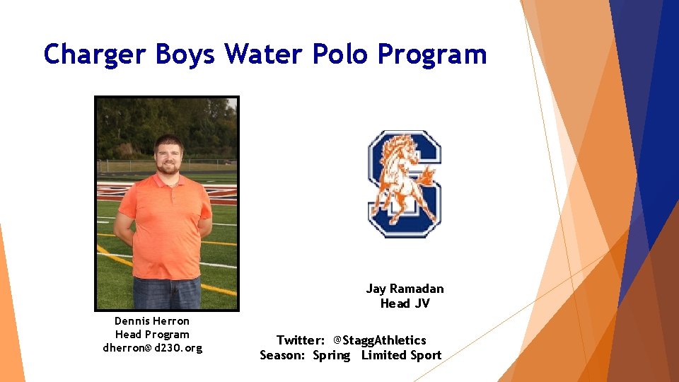 Charger Boys Water Polo Program Jay Ramadan Head JV Dennis Herron Head Program dherron@d Charger Boys Water Polo Program Jay Ramadan Head JV Dennis Herron Head Program dherron@d