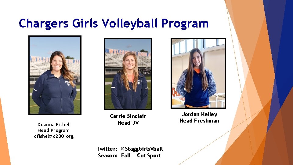 Chargers Girls Volleyball Program Deanna Fishel Head Program dfishel@d 230. org Carrie Sinclair Head Chargers Girls Volleyball Program Deanna Fishel Head Program dfishel@d 230. org Carrie Sinclair Head