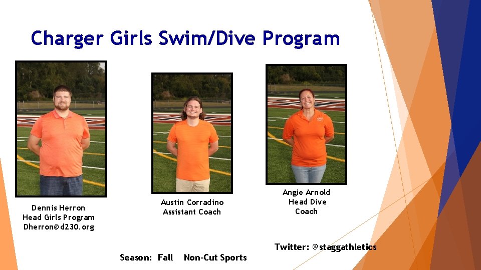 Charger Girls Swim/Dive Program Dennis Herron Head Girls Program Dherron@d 230. org Austin Corradino Charger Girls Swim/Dive Program Dennis Herron Head Girls Program Dherron@d 230. org Austin Corradino