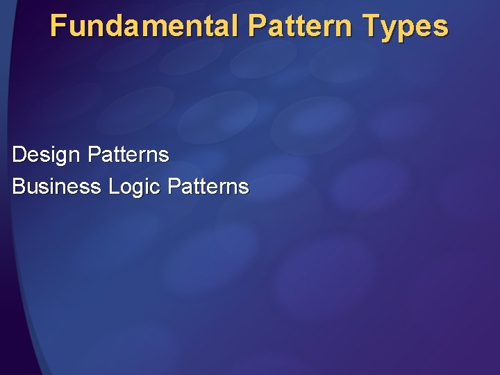 Fundamental Pattern Types Design Patterns Business Logic Patterns 