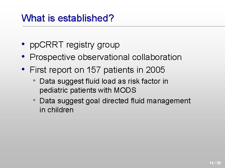 What is established? • pp. CRRT registry group • Prospective observational collaboration • First