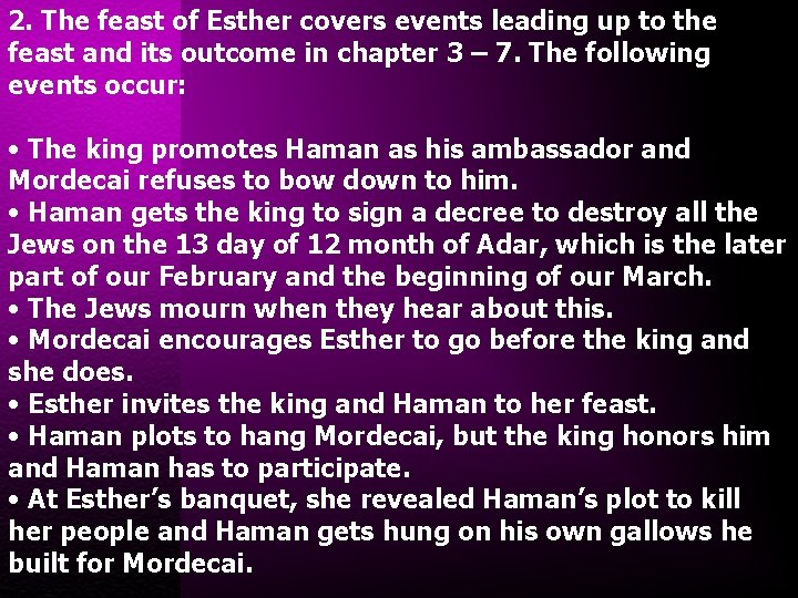 2. The feast of Esther covers events leading up to the feast and its