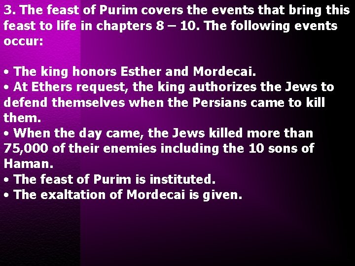 3. The feast of Purim covers the events that bring this feast to life