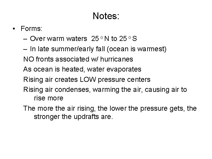Notes: • Forms: – Over warm waters 25 o N to 25 o S