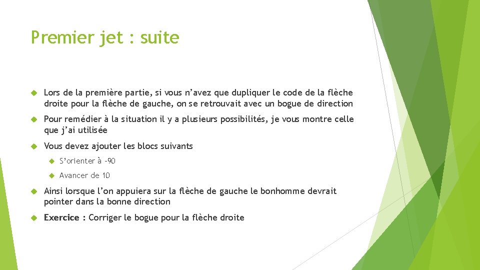 Premier jet : suite Lors de la première partie, si vous n’avez que dupliquer