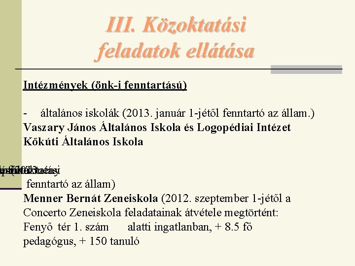 III. Közoktatási feladatok ellátása Intézmények (önk-i fenntartású) - általános iskolák (2013. január 1 -jétől