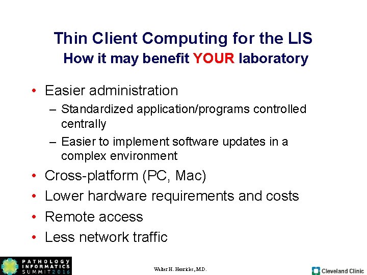 Thin Client Computing for the LIS How it may benefit YOUR laboratory • Easier Thin Client Computing for the LIS How it may benefit YOUR laboratory • Easier
