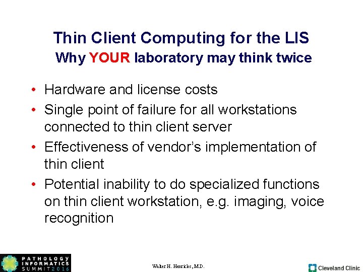 Thin Client Computing for the LIS Why YOUR laboratory may think twice • Hardware Thin Client Computing for the LIS Why YOUR laboratory may think twice • Hardware