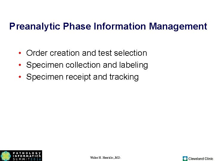 Preanalytic Phase Information Management • Order creation and test selection • Specimen collection and Preanalytic Phase Information Management • Order creation and test selection • Specimen collection and