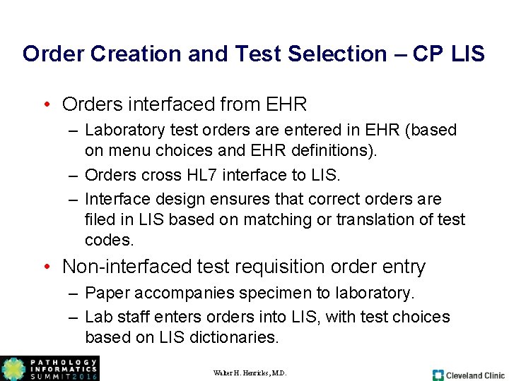 Order Creation and Test Selection – CP LIS • Orders interfaced from EHR – Order Creation and Test Selection – CP LIS • Orders interfaced from EHR –