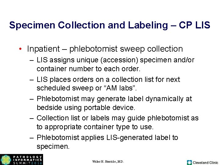 Specimen Collection and Labeling – CP LIS • Inpatient – phlebotomist sweep collection – Specimen Collection and Labeling – CP LIS • Inpatient – phlebotomist sweep collection –