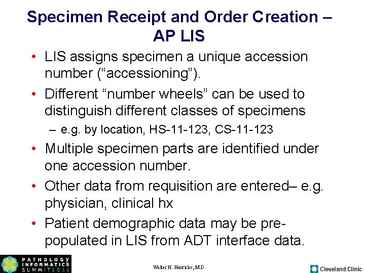 Specimen Receipt and Order Creation – AP LIS • LIS assigns specimen a unique Specimen Receipt and Order Creation – AP LIS • LIS assigns specimen a unique