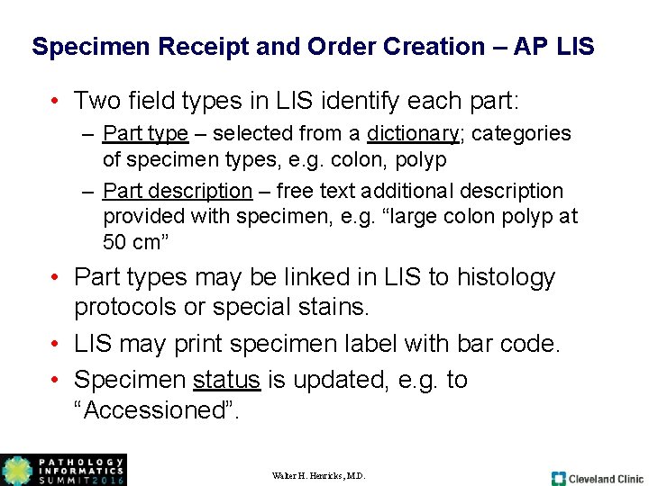 Specimen Receipt and Order Creation – AP LIS • Two field types in LIS Specimen Receipt and Order Creation – AP LIS • Two field types in LIS