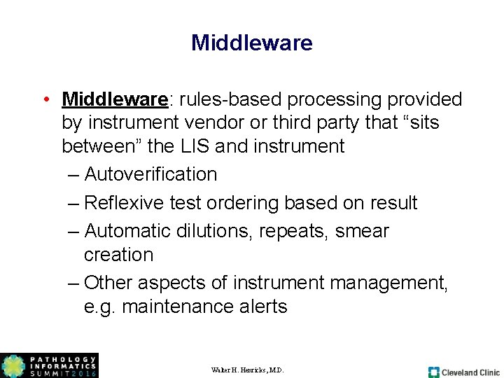 Middleware • Middleware: rules-based processing provided by instrument vendor or third party that “sits Middleware • Middleware: rules-based processing provided by instrument vendor or third party that “sits