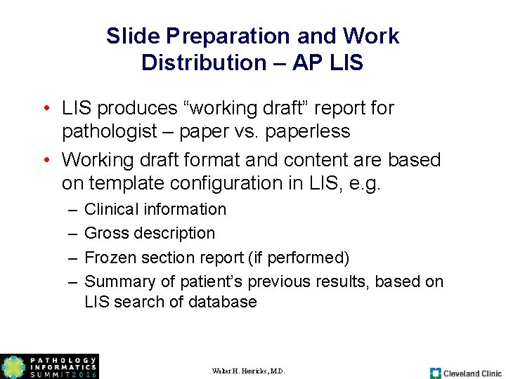 Slide Preparation and Work Distribution – AP LIS • LIS produces “working draft” report Slide Preparation and Work Distribution – AP LIS • LIS produces “working draft” report