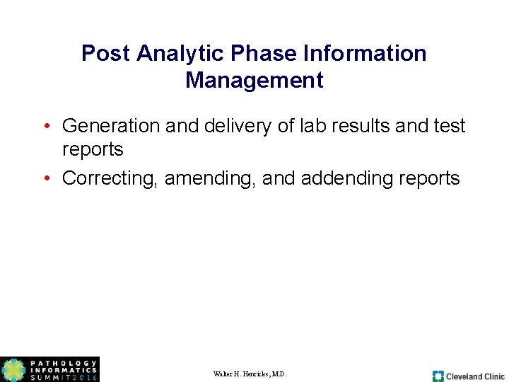 Post Analytic Phase Information Management • Generation and delivery of lab results and test Post Analytic Phase Information Management • Generation and delivery of lab results and test
