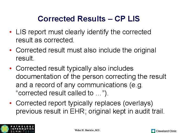 Corrected Results – CP LIS • LIS report must clearly identify the corrected result Corrected Results – CP LIS • LIS report must clearly identify the corrected result