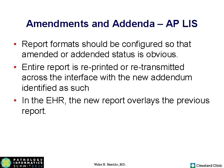 Amendments and Addenda – AP LIS • Report formats should be configured so that Amendments and Addenda – AP LIS • Report formats should be configured so that