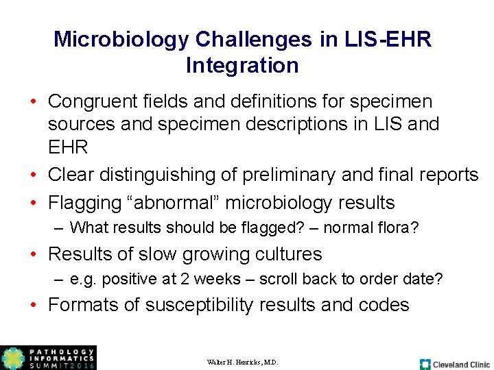 Microbiology Challenges in LIS-EHR Integration • Congruent fields and definitions for specimen sources and Microbiology Challenges in LIS-EHR Integration • Congruent fields and definitions for specimen sources and