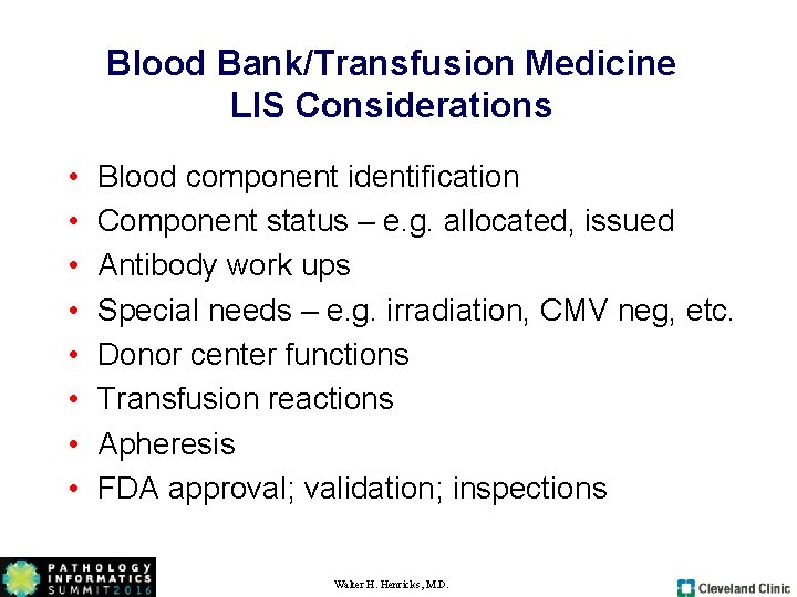 Blood Bank/Transfusion Medicine LIS Considerations • • Blood component identification Component status – e. Blood Bank/Transfusion Medicine LIS Considerations • • Blood component identification Component status – e.