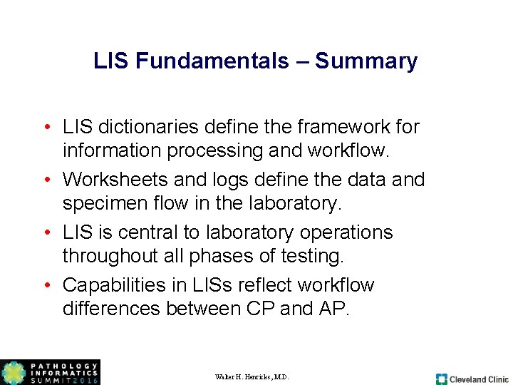LIS Fundamentals – Summary • LIS dictionaries define the framework for information processing and LIS Fundamentals – Summary • LIS dictionaries define the framework for information processing and