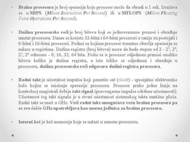  • Brzina procesora je broj operacija koje procesor može da obradi u 1