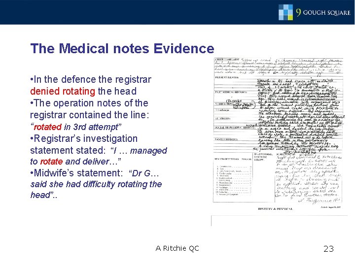 The Medical notes Evidence • In the defence the registrar denied rotating the head