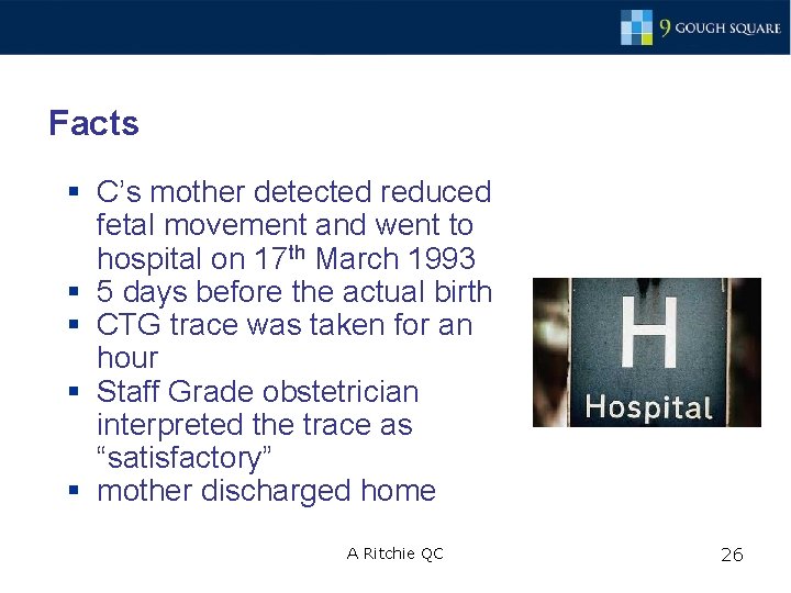 Facts § C’s mother detected reduced fetal movement and went to hospital on 17