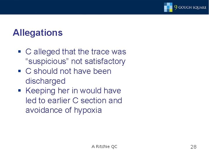 Allegations § C alleged that the trace was “suspicious” not satisfactory § C should