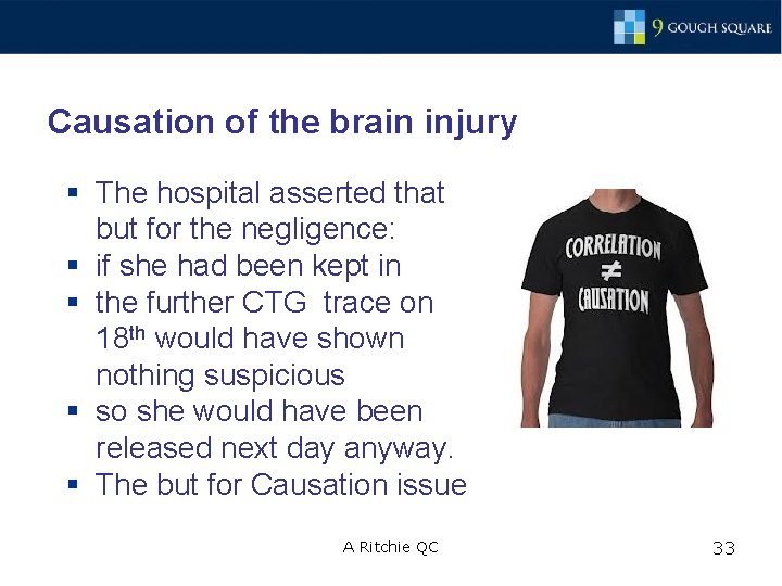 Causation of the brain injury § The hospital asserted that but for the negligence: