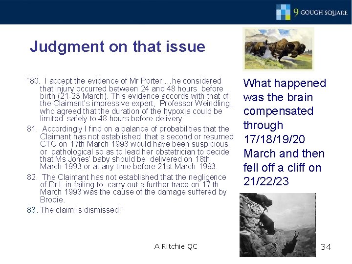 Judgment on that issue “ 80. I accept the evidence of Mr Porter …he