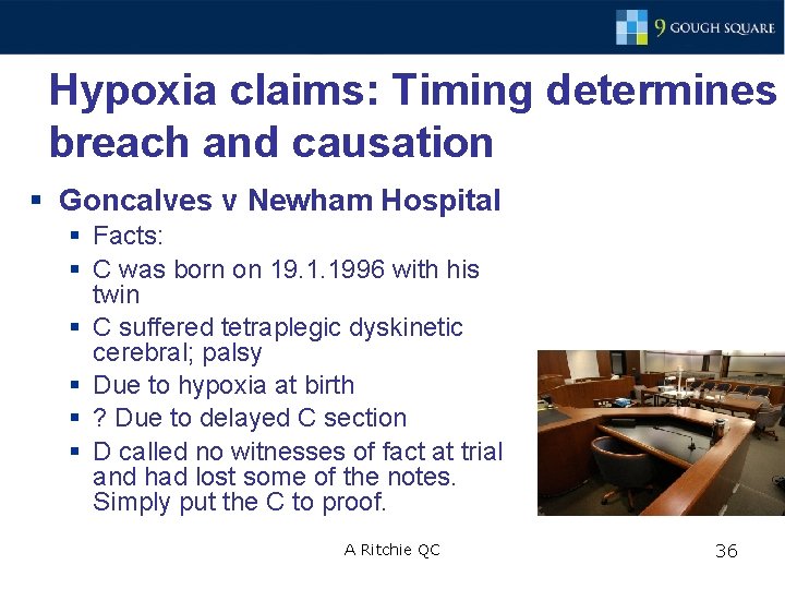 Hypoxia claims: Timing determines breach and causation § Goncalves v Newham Hospital § Facts: