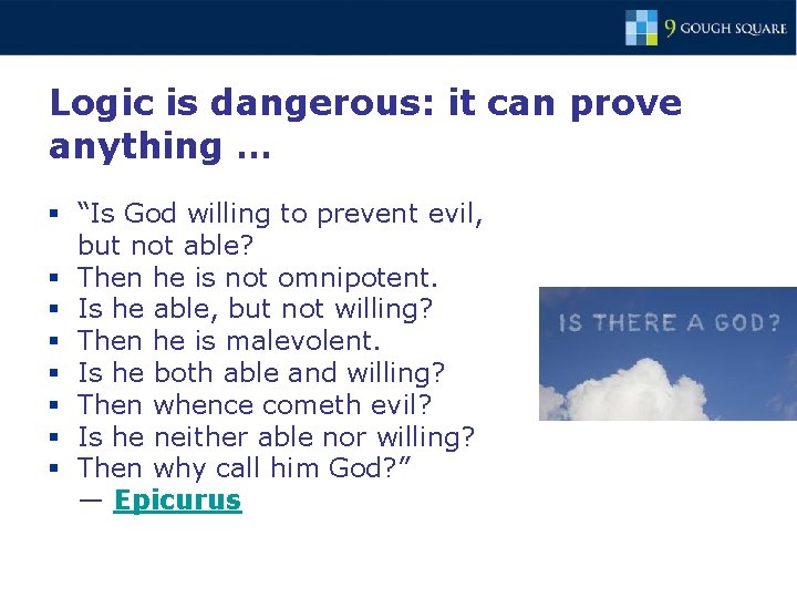 Logic is dangerous: it can prove anything … § “Is God willing to prevent