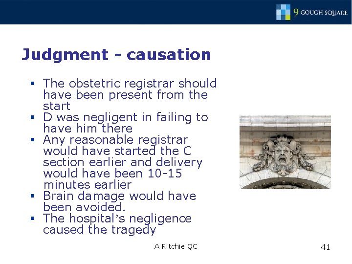 Judgment - causation § The obstetric registrar should have been present from the start