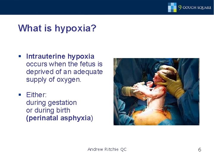 What is hypoxia? § Intrauterine hypoxia occurs when the fetus is deprived of an