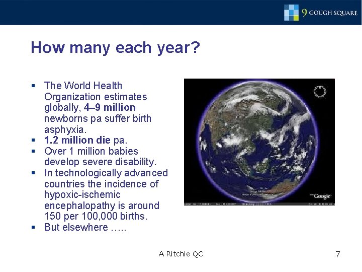 How many each year? § The World Health Organization estimates globally, 4– 9 million