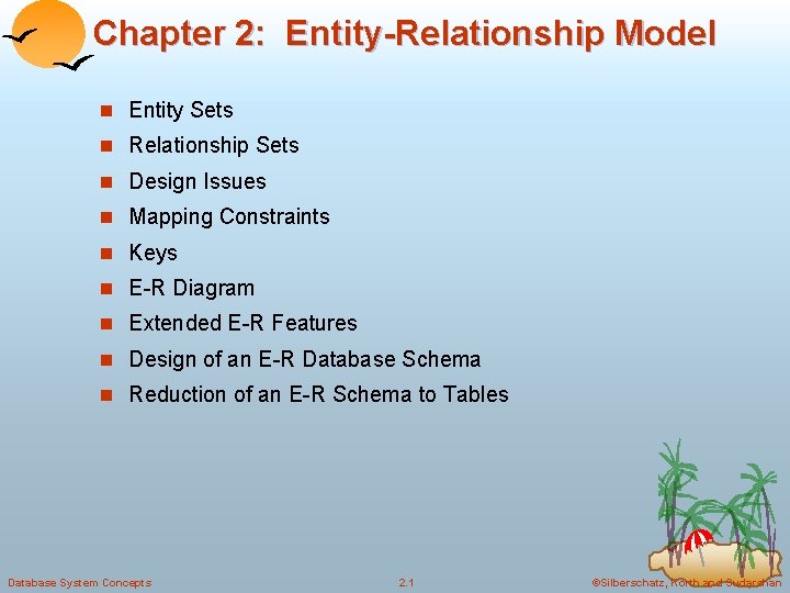 Chapter 2: Entity-Relationship Model n Entity Sets n Relationship Sets n Design Issues n Chapter 2: Entity-Relationship Model n Entity Sets n Relationship Sets n Design Issues n