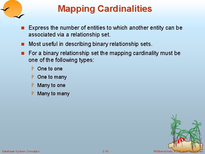 Mapping Cardinalities n Express the number of entities to which another entity can be Mapping Cardinalities n Express the number of entities to which another entity can be