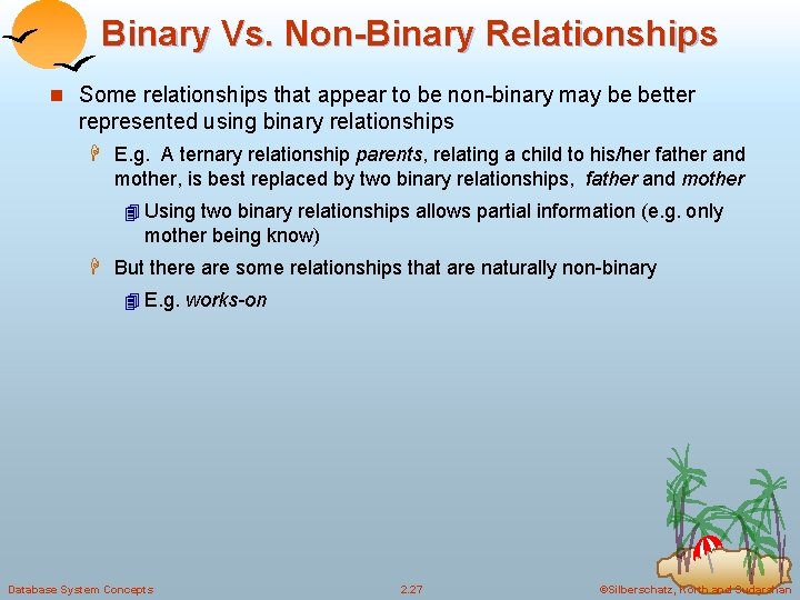 Binary Vs. Non-Binary Relationships n Some relationships that appear to be non-binary may be Binary Vs. Non-Binary Relationships n Some relationships that appear to be non-binary may be